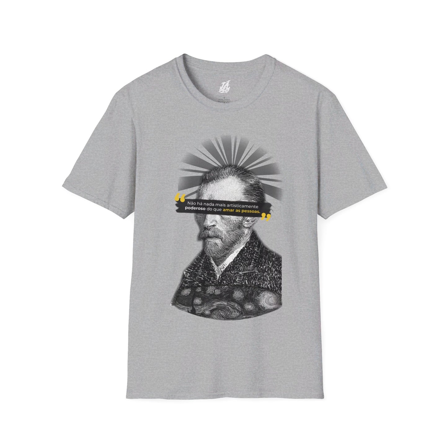T-Shirt do Van Gogh - Não há nada mais artisticamente poderoso do que amar as pessoas.