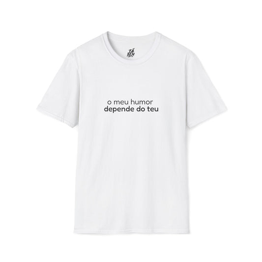 T-Shirt " O Meu Humor Depende do Teu" - Frases Engraçadas, Moody e Quotidiano - TÁ BEM TÁ